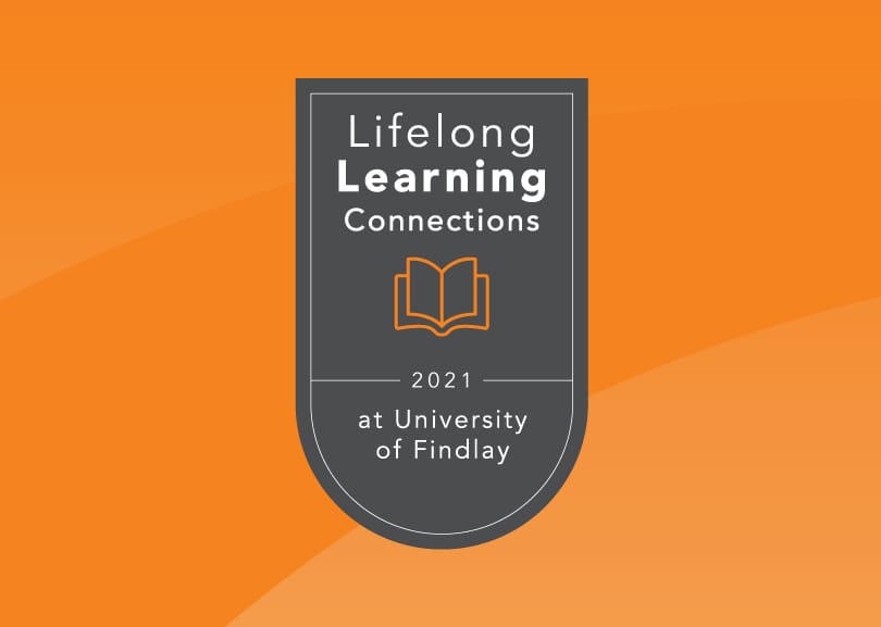 University of Findlay’s fall 2021 Lifelong Learning Connections program will return in an in-person format Tuesday, Oct. 19 and 26.